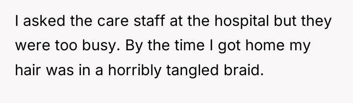 I asked the care staff at the hospital but they...