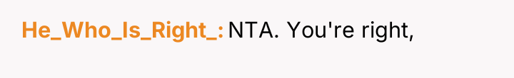 He_Who_Is_Right_ NTA. You're right,