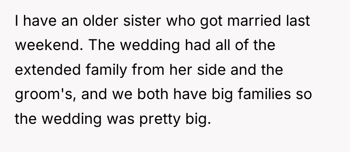 I have an older sister who got married last weekend....
