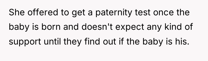 She offered to get a paternity test once the baby...