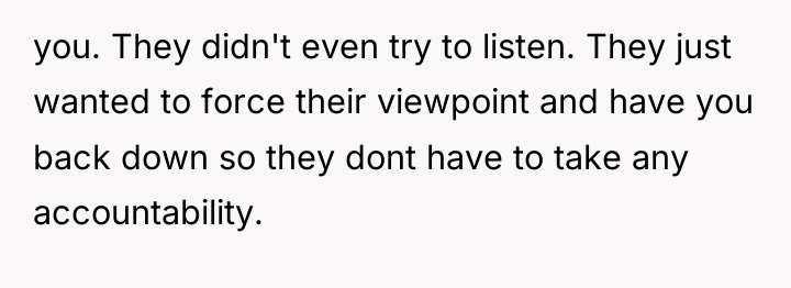 you. They didn't even try to listen. They just wanted...