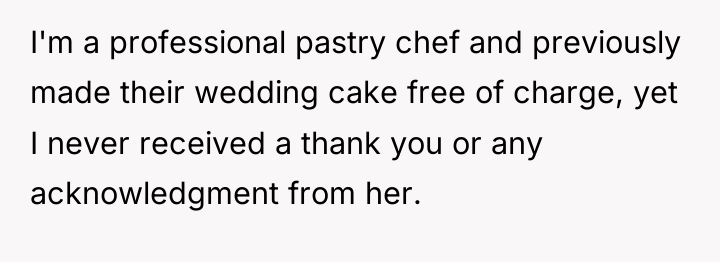 I'm a professional pastry chef and previously made their wedding...
