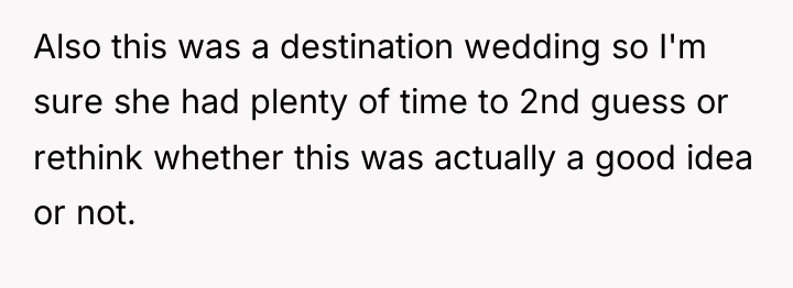 Also this was a destination wedding so I'm sure she...