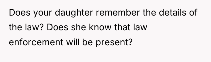 Does your daughter remember the details of the law? Does...