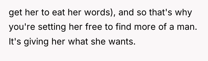 get her to eat her words), and so that's why...
