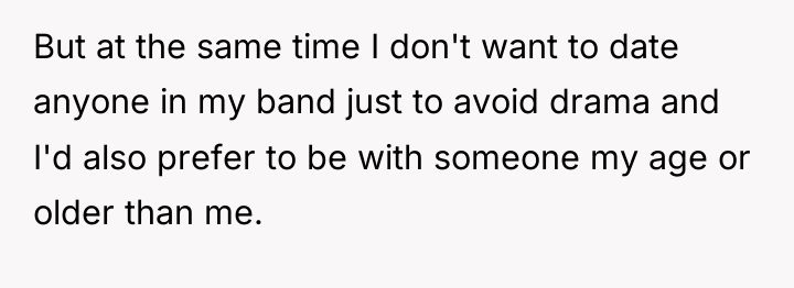 But at the same time I don't want to date...