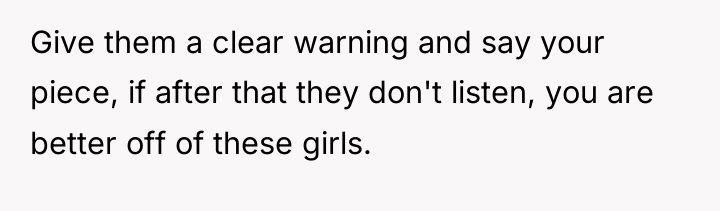 Give them a clear warning and say your piece, if...