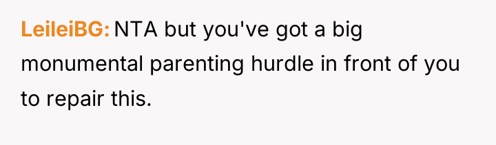LeileiBG NTA but you've got a big monumental parenting hurdle...