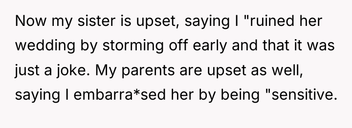 Now my sister is upset, saying I "ruined her wedding...