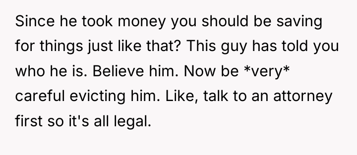 Since he took money you should be saving for things...