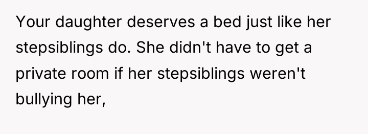 Your daughter deserves a bed just like her stepsiblings do....
