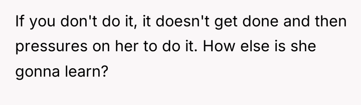 If you don't do it, it doesn't get done and...