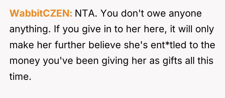WabbitCZEN NTA. You don't owe anyone anything. If you give...