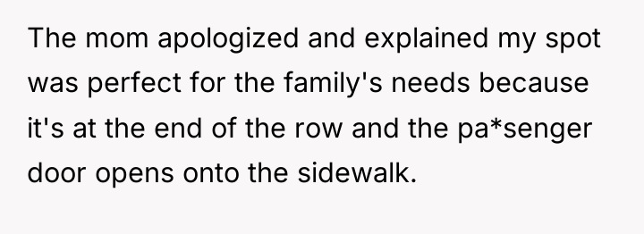 The mom apologized and explained my spot was perfect for...