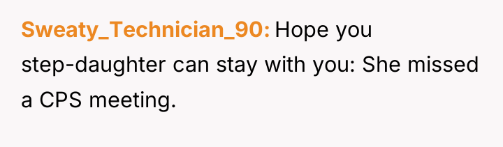 Sweaty_Technician_90 Hope you step-daughter can stay with you: She missed...