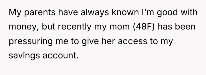 My parents have always known I'm good with money, but...