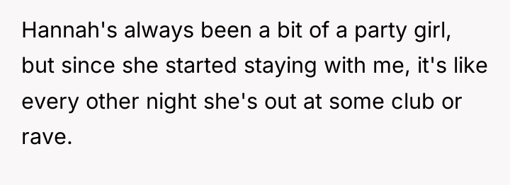 Hannah's always been a bit of a party girl, but...