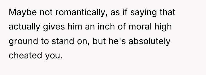 Maybe not romantically, as if saying that actually gives him...