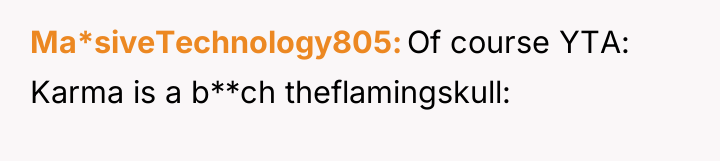 Ma*siveTechnology805 Of course YTA: Karma is a b**ch theflamingskull: