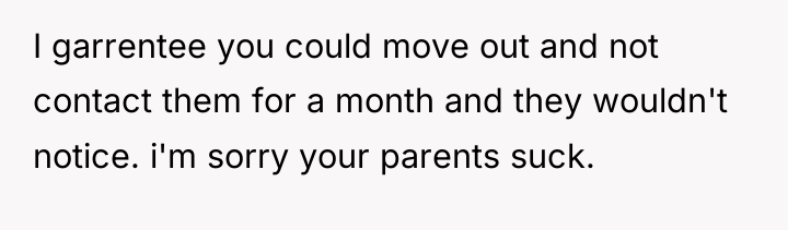 I garrentee you could move out and not contact them...