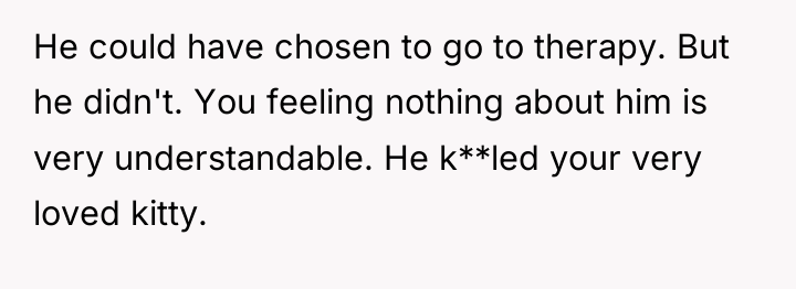 He could have chosen to go to therapy. But he...