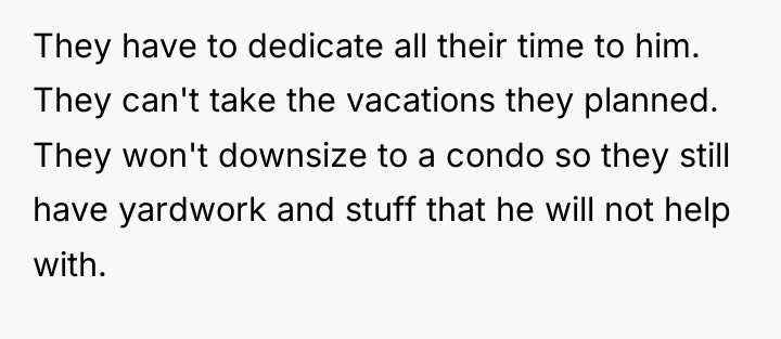They have to dedicate all their time to him. They...