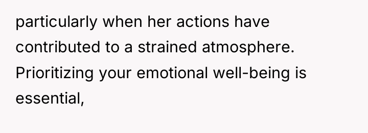 particularly when her actions have contributed to a strained atmosphere....