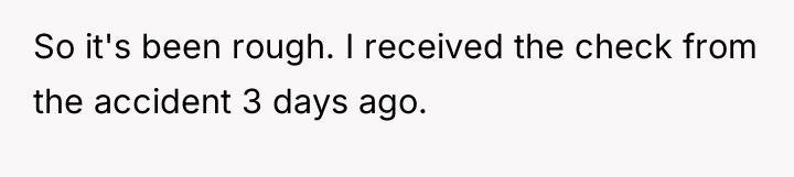 So it's been rough. I received the check from the...