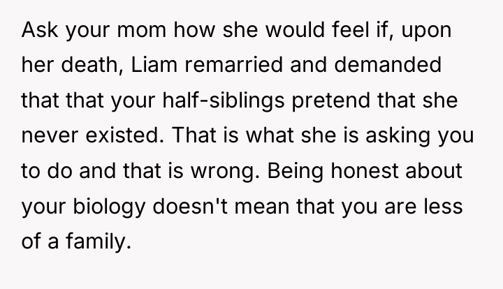 Ask your mom how she would feel if, upon her...