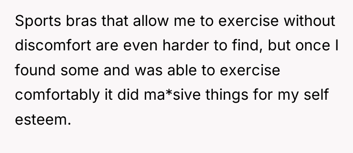 Sports bras that allow me to exercise without discomfort are...