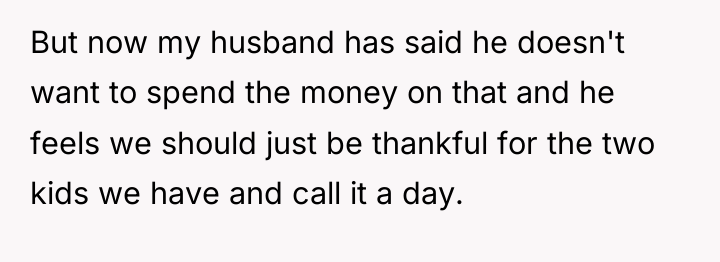 But now my husband has said he doesn't want to...