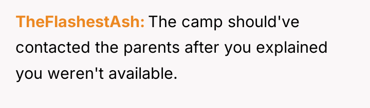 TheFlashestAsh The camp should've contacted the parents after you explained...
