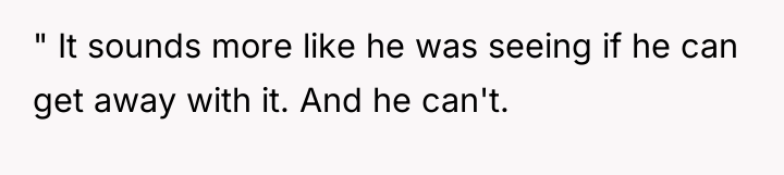 " It sounds more like he was seeing if he...