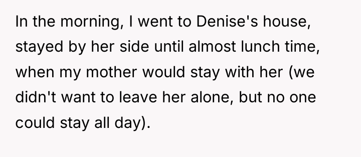 In the morning, I went to Denise's house, stayed by...