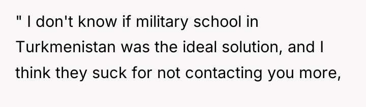 " I don't know if military school in Turkmenistan was...