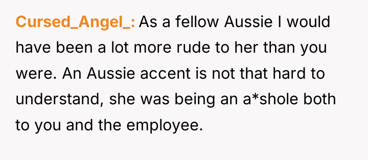 Cursed_Angel_ As a fellow Aussie I would have been a...