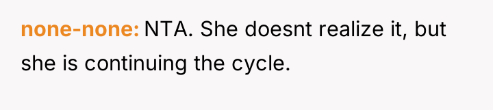 none-none NTA. She doesnt realize it, but she is continuing...