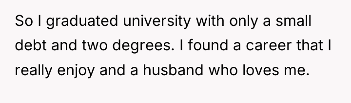 So I graduated university with only a small debt and...
