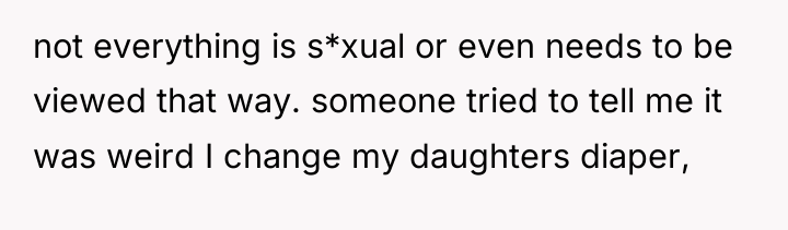 not everything is s*xual or even needs to be viewed...