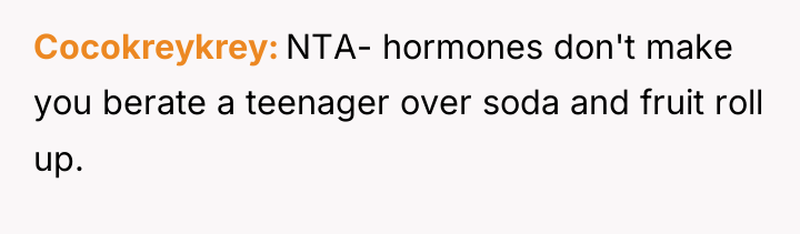 Cocokreykrey NTA- hormones don't make you berate a teenager over...