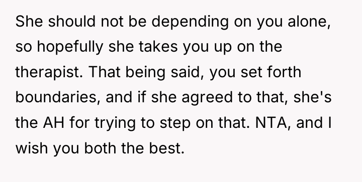 She should not be depending on you alone, so hopefully...