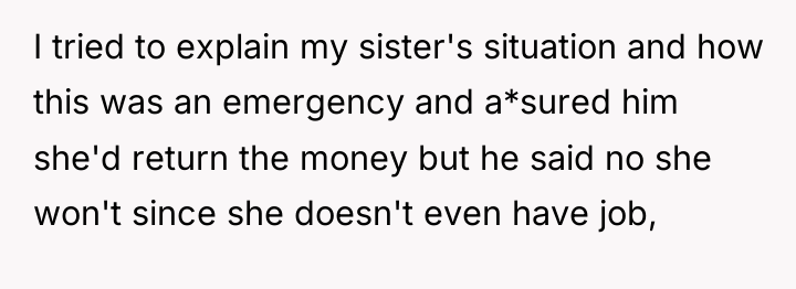 I tried to explain my sister's situation and how this...