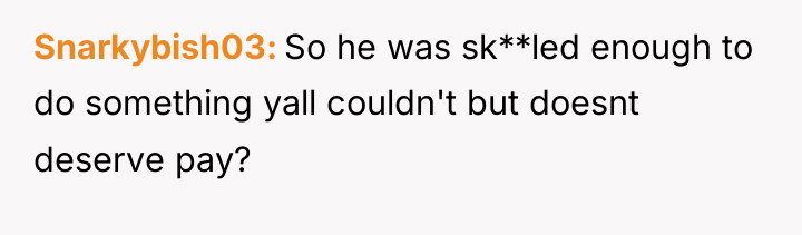 Snarkybish03 So he was sk**led enough to do something yall...