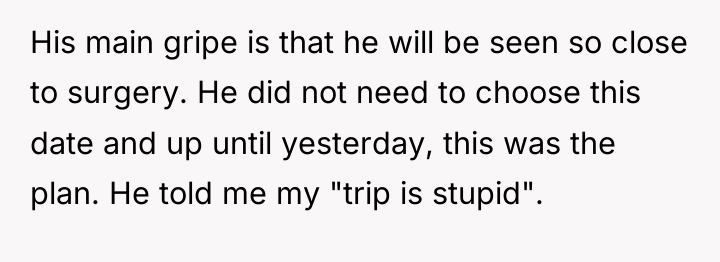 His main gripe is that he will be seen so...