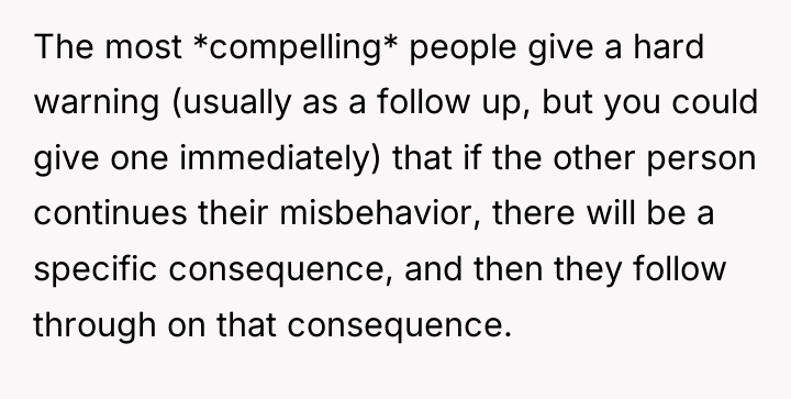 The most *compelling* people give a hard warning (usually as...