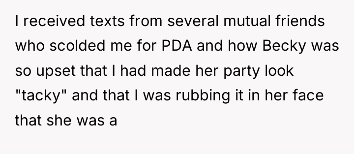 I received texts from several mutual friends who scolded me...