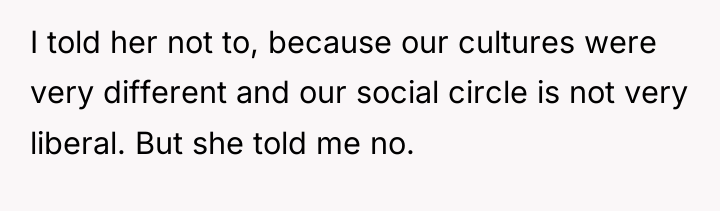 I told her not to, because our cultures were very...
