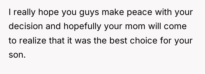 I really hope you guys make peace with your decision...