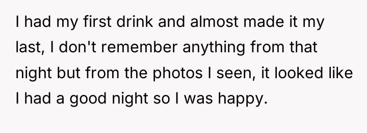I had my first drink and almost made it my...