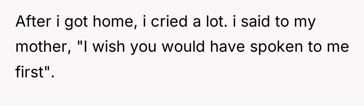 After i got home, i cried a lot. i said...